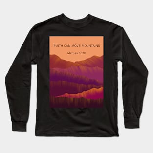 Faith can move mountains | Christian bible verse artprint Long Sleeve T-Shirt